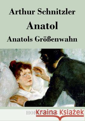 Anatol / Anatols Größenwahn Arthur Schnitzler   9783843019828 Hofenberg