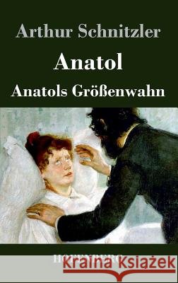 Anatol / Anatols Größenwahn Arthur Schnitzler 9783843019835 Hofenberg