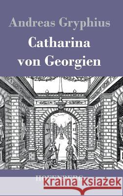 Catharina von Georgien Andreas Gryphius   9783843019859 Hofenberg