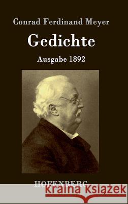 Gedichte: Ausgabe 1892 Conrad Ferdinand Meyer 9783843020329 Hofenberg