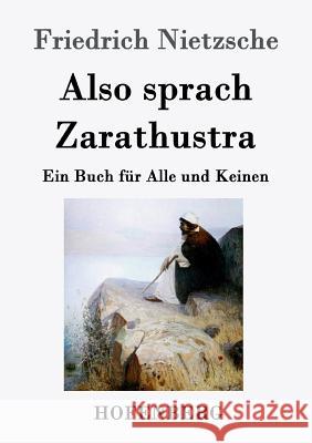 Also sprach Zarathustra: Ein Buch für Alle und Keinen Friedrich Nietzsche 9783843021203 Hofenberg