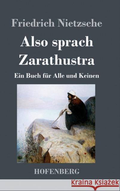 Also sprach Zarathustra: Ein Buch für Alle und Keinen Friedrich Nietzsche 9783843021210 Hofenberg