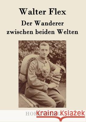Der Wanderer zwischen beiden Welten Walter Flex 9783843021227 Hofenberg