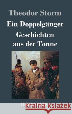 Ein Doppelgänger / Geschichten aus der Tonne Theodor Storm 9783843021494 Hofenberg