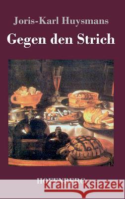 Gegen den Strich: (A rebours) Huysmans, Joris Karl 9783843021739 Hofenberg