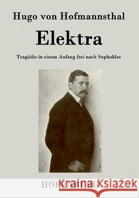 Elektra: Tragödie in einem Aufzug frei nach Sophokles Hugo Von Hofmannsthal 9783843021784 Hofenberg