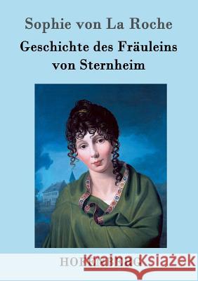 Geschichte des Fräuleins von Sternheim Sophie Von La Roche   9783843022064 Hofenberg