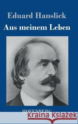 Aus meinem Leben Hanslick, Eduard 9783843022125