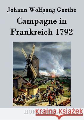 Campagne in Frankreich 1792 Johann Wolfgang Goethe   9783843022590 Hofenberg