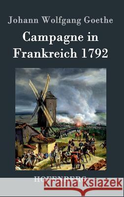 Campagne in Frankreich 1792 Johann Wolfgang Goethe   9783843022729 Hofenberg