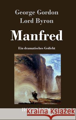 Manfred: Ein dramatisches Gedicht Byron, George Gordon Lord 9783843024716