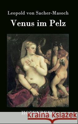 Venus im Pelz Leopold Von Sacher-Masoch 9783843024839