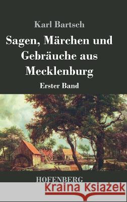 Sagen, Märchen und Gebräuche aus Mecklenburg: Erster Band Karl Bartsch 9783843025232 Hofenberg