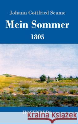 Mein Sommer: 1805 Seume, Johann Gottfried 9783843025300