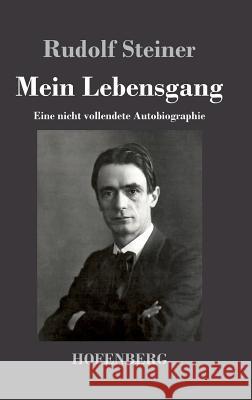 Mein Lebensgang: Eine nicht vollendete Autobiographie Rudolf Steiner 9783843025447 Hofenberg