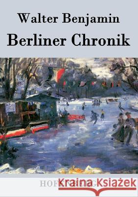 Berliner Chronik Walter Benjamin   9783843025577 Hofenberg