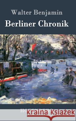 Berliner Chronik Walter Benjamin 9783843025607 Hofenberg