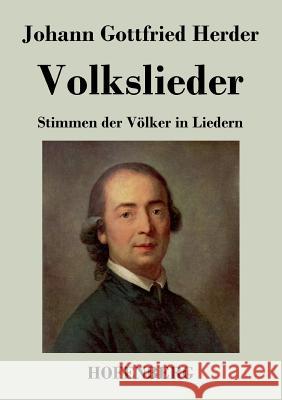 Volkslieder: Stimmen der Völker in Liedern Johann Gottfried Herder 9783843025706 Hofenberg