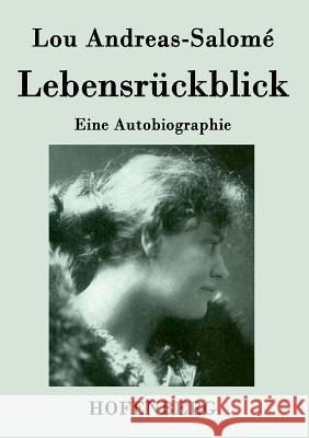 Lebensrückblick: Eine Autobiographie Andreas-Salomé, Lou 9783843025812 Hofenberg