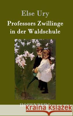 Professors Zwillinge in der Waldschule Ury, Else 9783843026109 Hofenberg