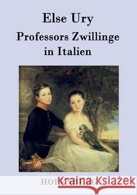 Professors Zwillinge in Italien Else Ury   9783843026123 Hofenberg