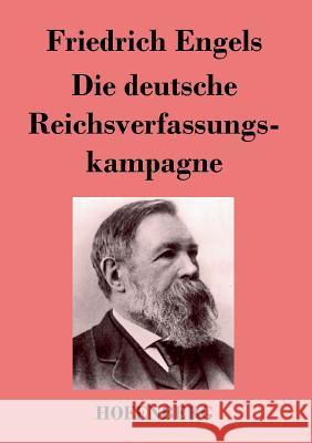 Die deutsche Reichsverfassungskampagne Friedrich Engels 9783843026185 Hofenberg