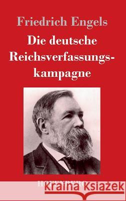 Die deutsche Reichsverfassungskampagne Friedrich Engels 9783843026192 Hofenberg