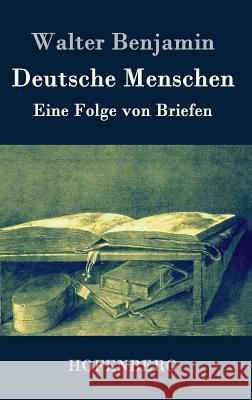 Deutsche Menschen: Eine Folge von Briefen Benjamin, Walter 9783843026208 Hofenberg