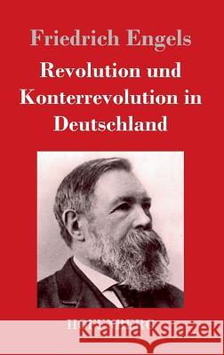 Revolution und Konterrevolution in Deutschland Friedrich Engels 9783843026222 Hofenberg