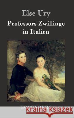 Professors Zwillinge in Italien Else Ury 9783843026543 Hofenberg