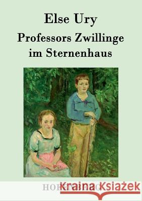 Professors Zwillinge im Sternenhaus Ury, Else 9783843026574 Hofenberg