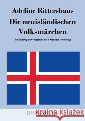 Die neuisländischen Volksmärchen: Ein Beitrag zur vergleichenden Märchenforschung Adeline Rittershaus 9783843026758