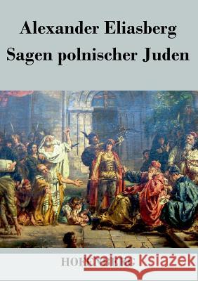 Sagen polnischer Juden Alexander Eliasberg   9783843027007 Hofenberg
