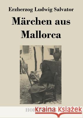 Märchen aus Mallorca Salvator, Erzherzog Ludwig 9783843027038