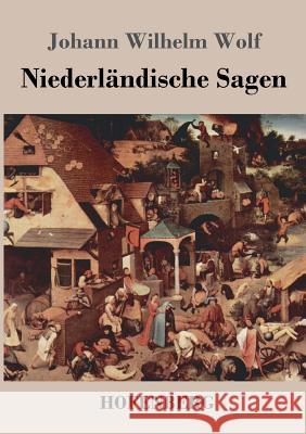 Niederländische Sagen Johann Wilhelm Wolf   9783843027274 Hofenberg