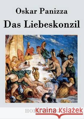 Das Liebeskonzil Oskar Panizza   9783843027953 Hofenberg