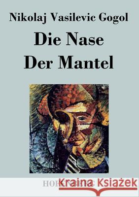 Die Nase / Der Mantel Nikolaj Vasilevic Gogol   9783843028080