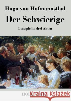 Der Schwierige: Lustspiel in drei Akten Hofmannsthal, Hugo Von 9783843028271 Hofenberg