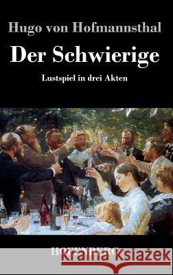 Der Schwierige: Lustspiel in drei Akten Hofmannsthal, Hugo Von 9783843028288 Hofenberg