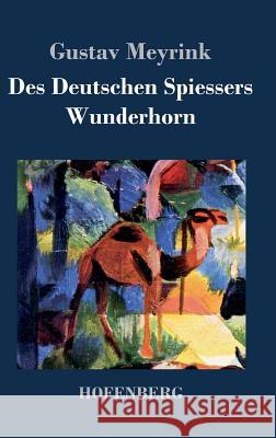 Des Deutschen Spießers Wunderhorn Gustav Meyrink 9783843028431 Hofenberg