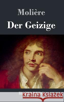 Der Geizige: Komödie in fünf Akten Molière 9783843028523