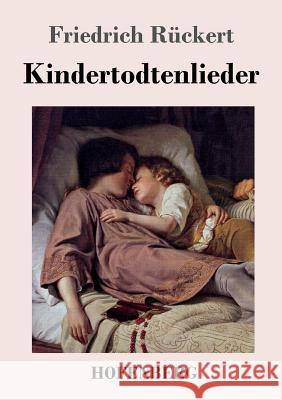 Kindertodtenlieder Friedrich Ruckert   9783843028608 Hofenberg