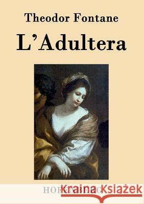 L'Adultera: Novelle Theodor Fontane 9783843028639 Hofenberg