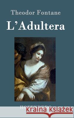 L'Adultera: Novelle Theodor Fontane 9783843028646 Hofenberg