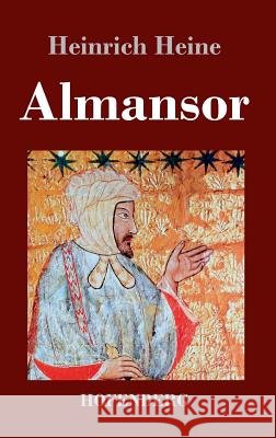 Almansor: Eine Tragödie Heinrich Heine 9783843029032 Hofenberg
