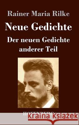 Neue Gedichte / Der neuen Gedichte anderer Teil Rainer Maria Rilke 9783843029094 Hofenberg