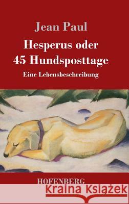 Hesperus oder 45 Hundsposttage: Eine Lebensbeschreibung Paul, Jean 9783843029216 Hofenberg