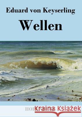 Wellen Eduard Von Keyserling   9783843029322 Hofenberg