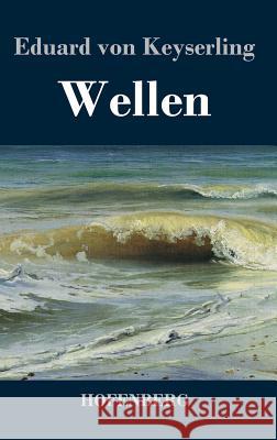 Wellen Eduard Von Keyserling   9783843029339 Hofenberg