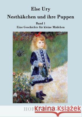 Nesthäkchen und ihre Puppen : Band 1 Eine Geschichte für kleine Mädchen Else Ury   9783843029377 Hofenberg